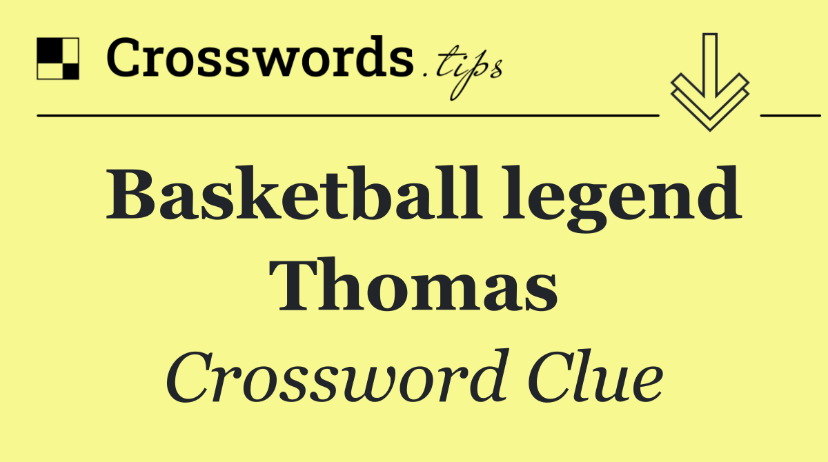 Basketball legend Thomas
