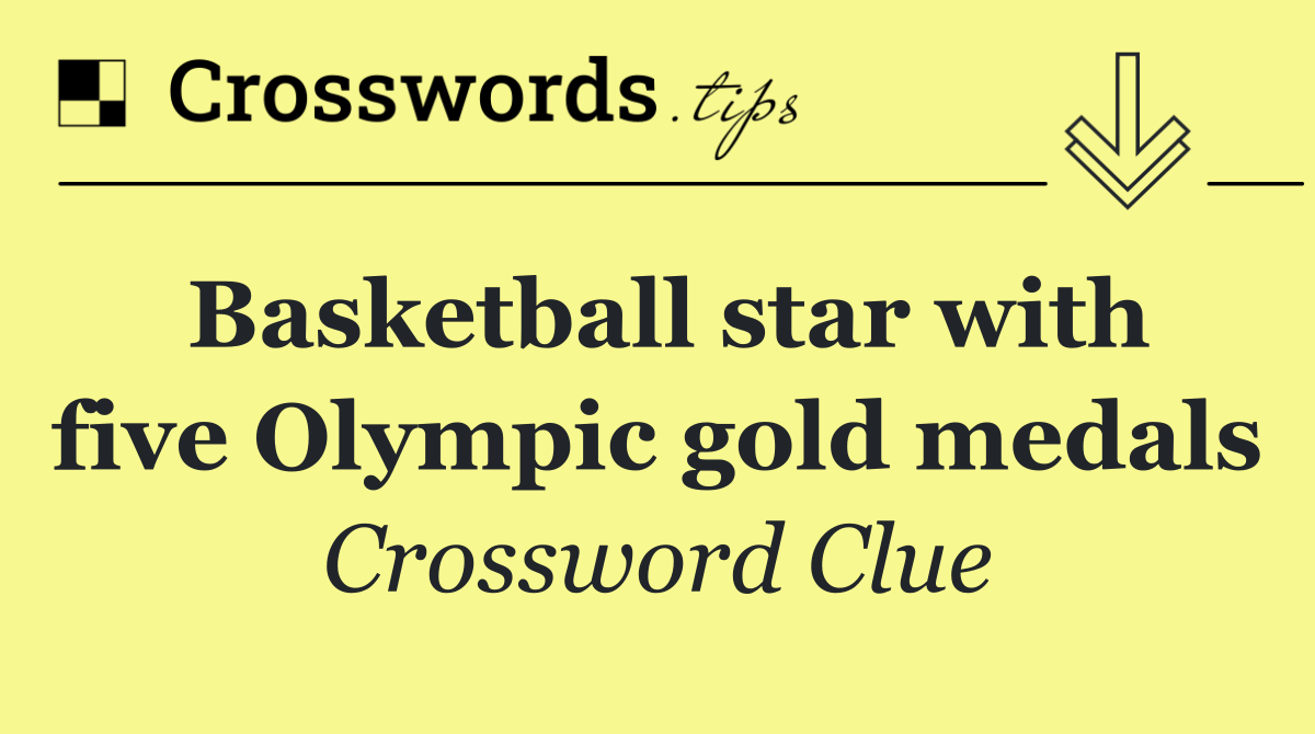 Basketball star with five Olympic gold medals