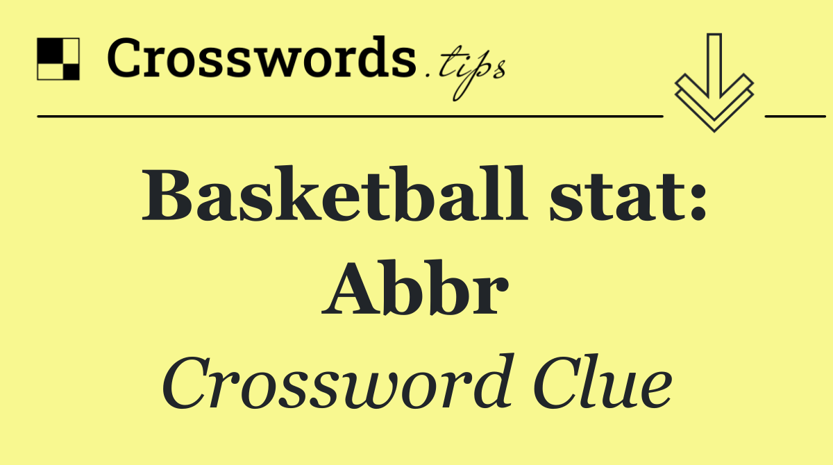 Basketball stat: Abbr