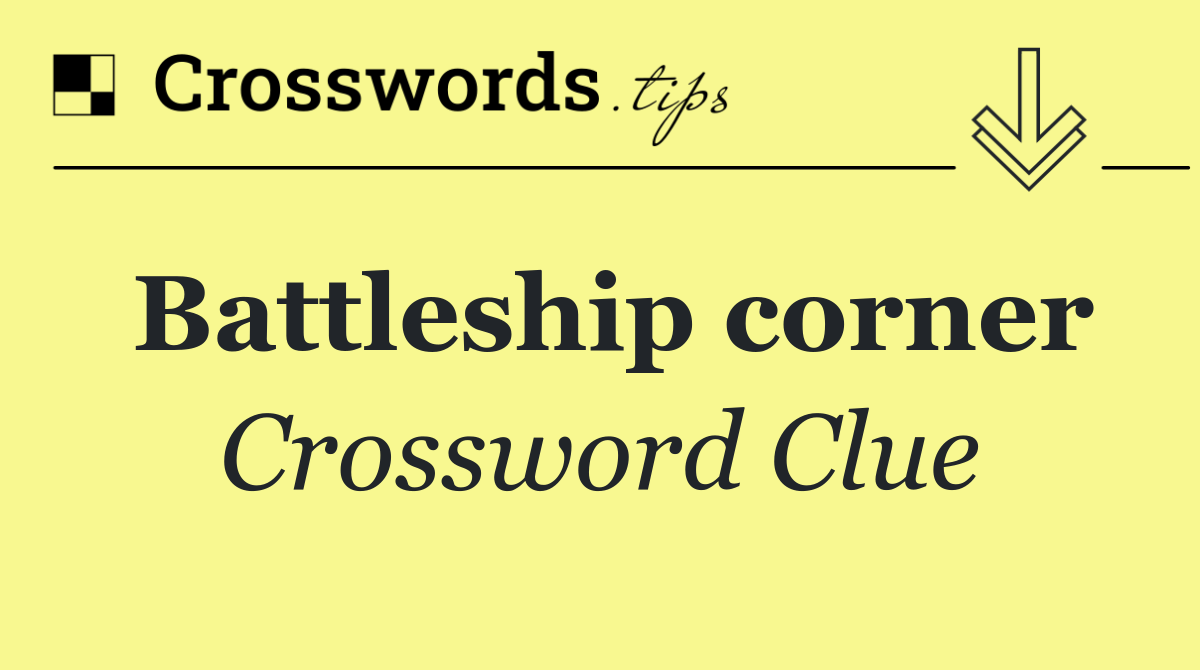 Battleship corner