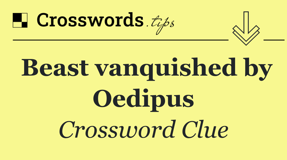 Beast vanquished by Oedipus