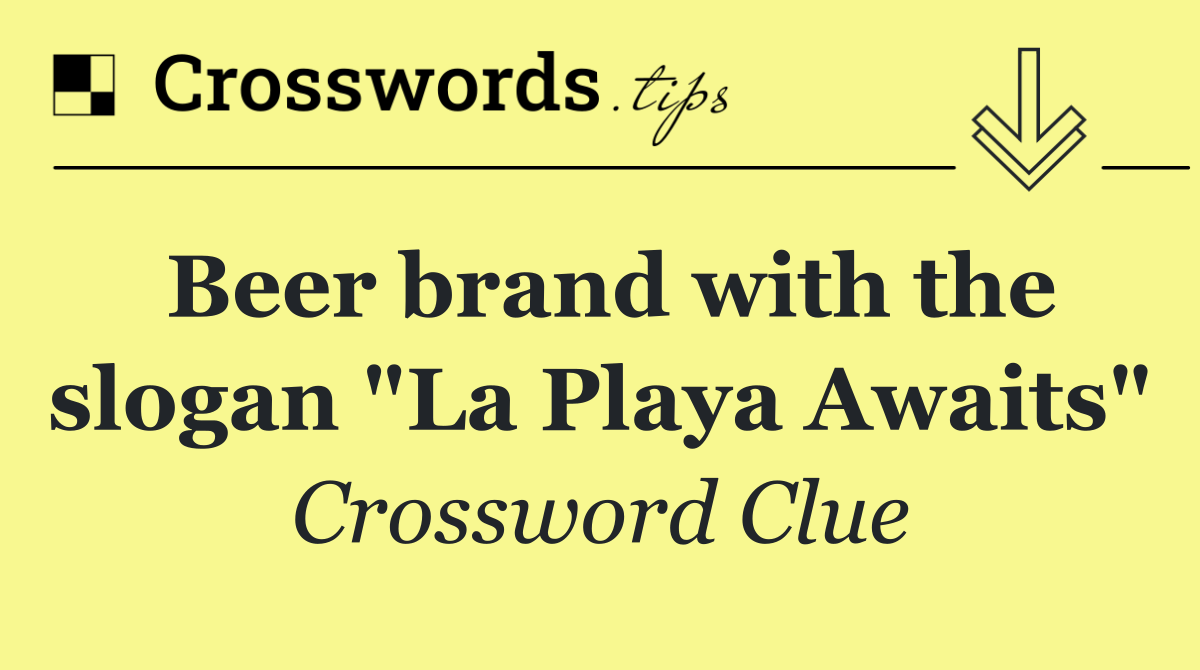 Beer brand with the slogan "La Playa Awaits"
