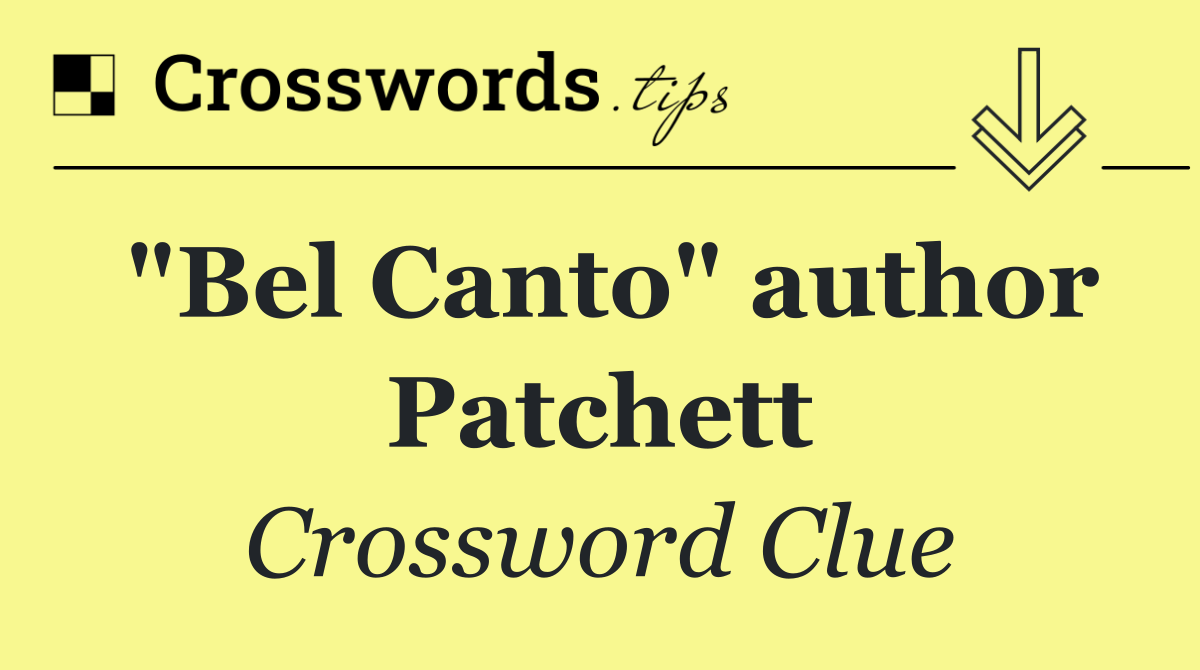 "Bel Canto" author Patchett