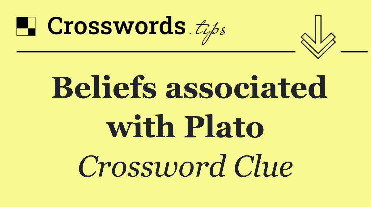 Beliefs associated with Plato