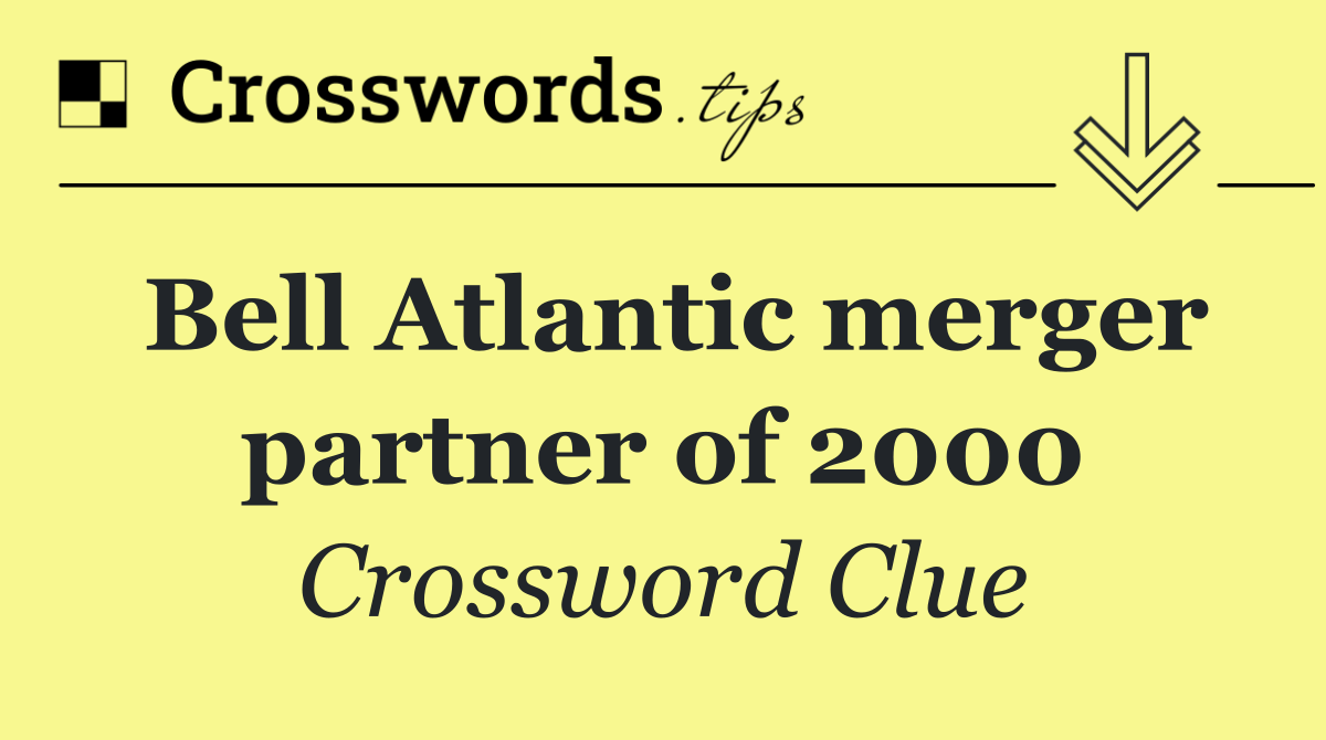 Bell Atlantic merger partner of 2000