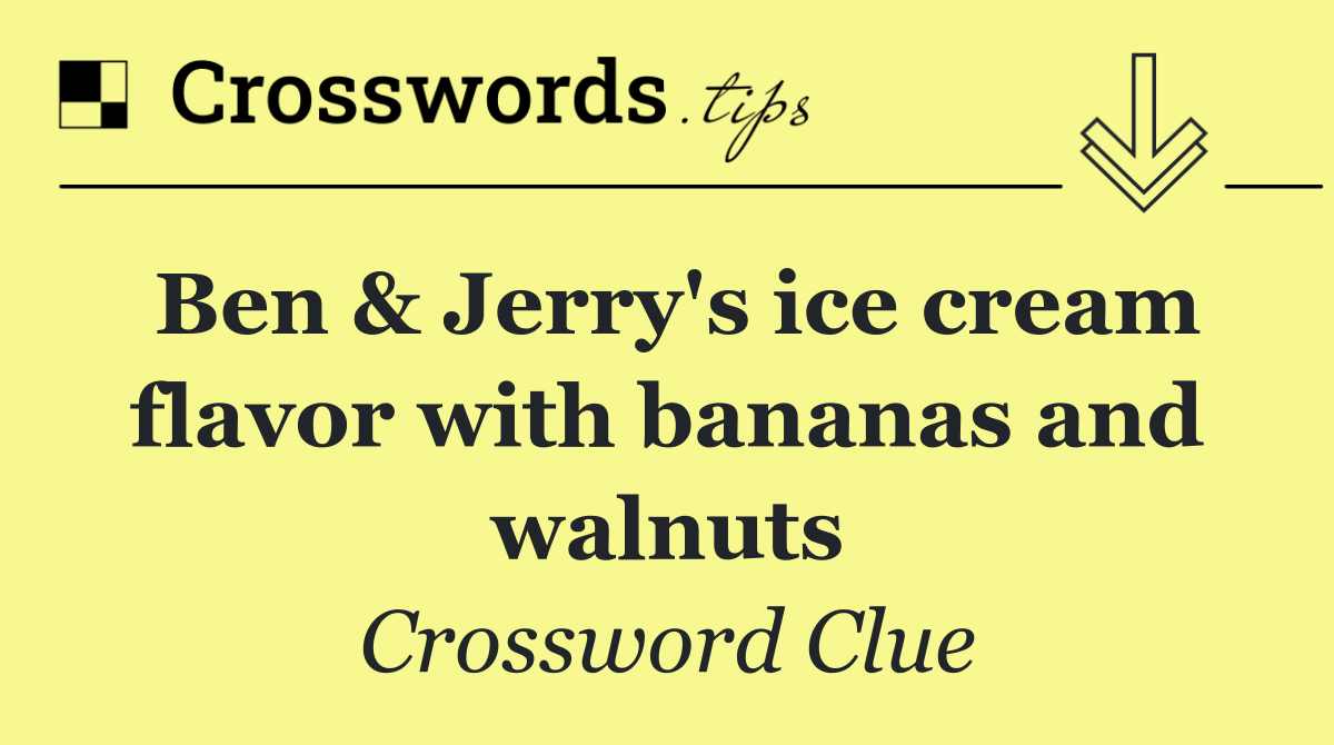 Ben & Jerry's ice cream flavor with bananas and walnuts