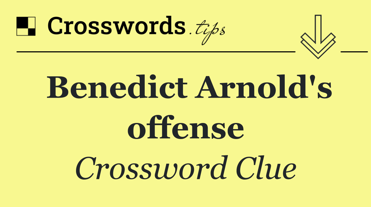 Benedict Arnold's offense