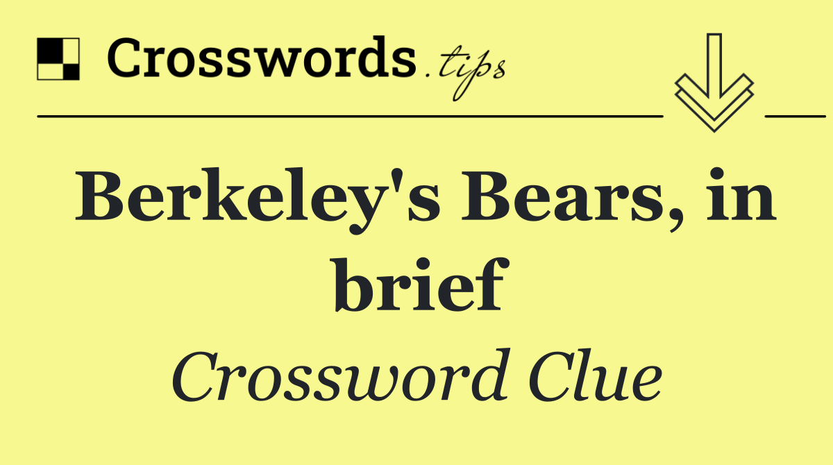 Berkeley's Bears, in brief