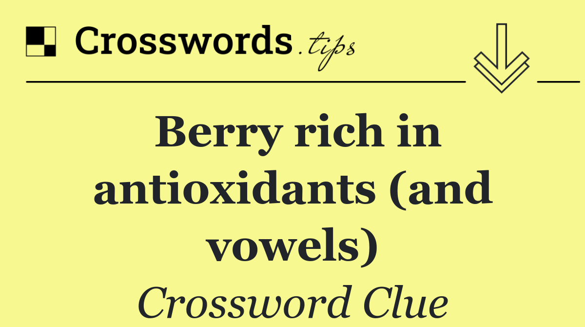 Berry rich in antioxidants (and vowels)