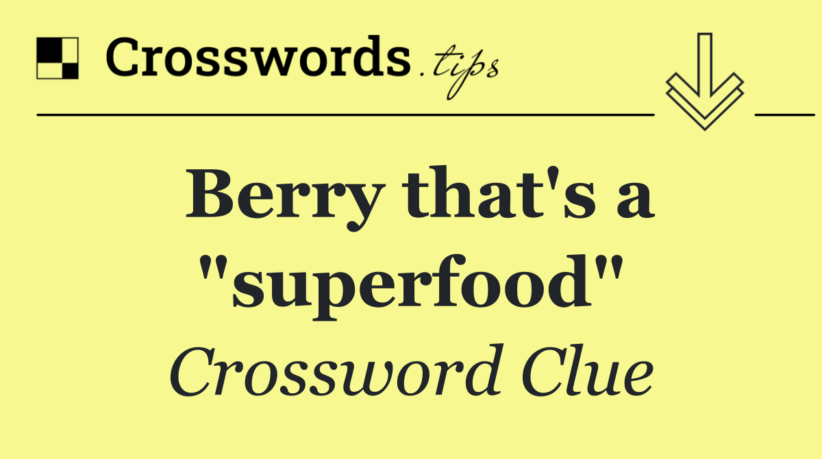 Berry that's a "superfood"