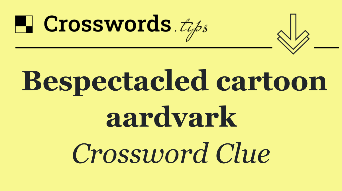 Bespectacled cartoon aardvark