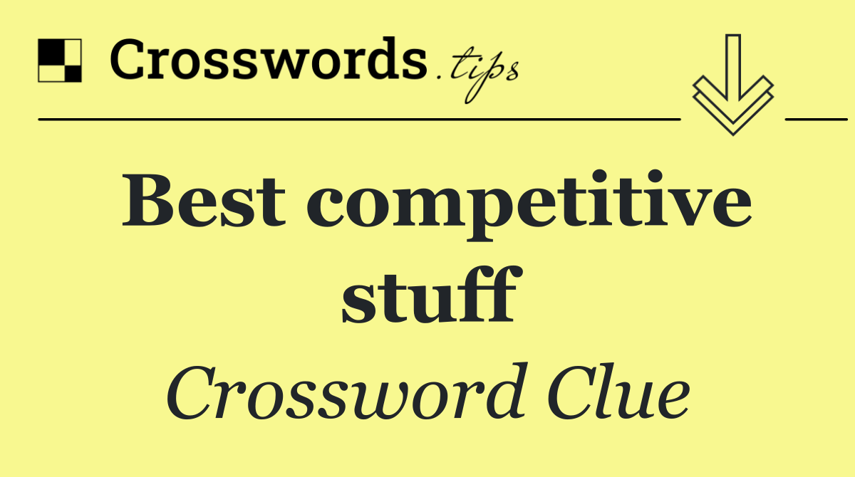 Best competitive stuff