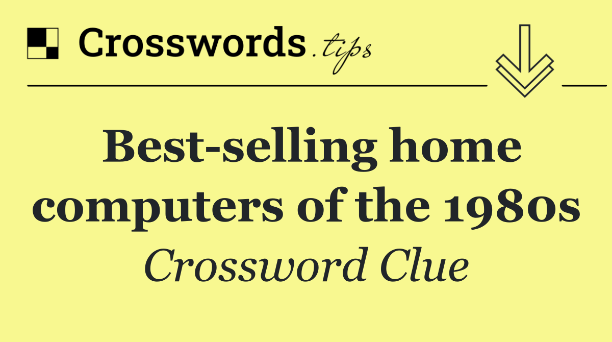 Best selling home computers of the 1980s