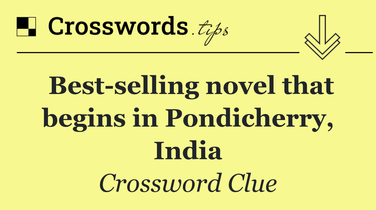 Best selling novel that begins in Pondicherry, India