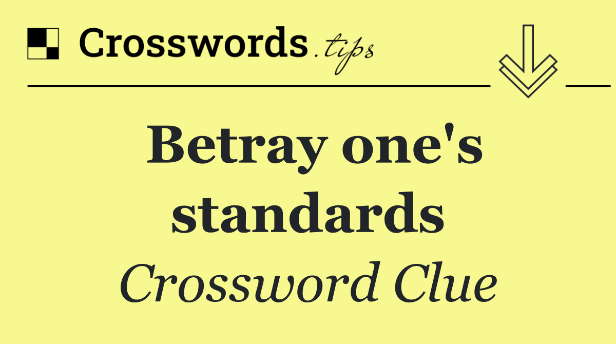 Betray one's standards