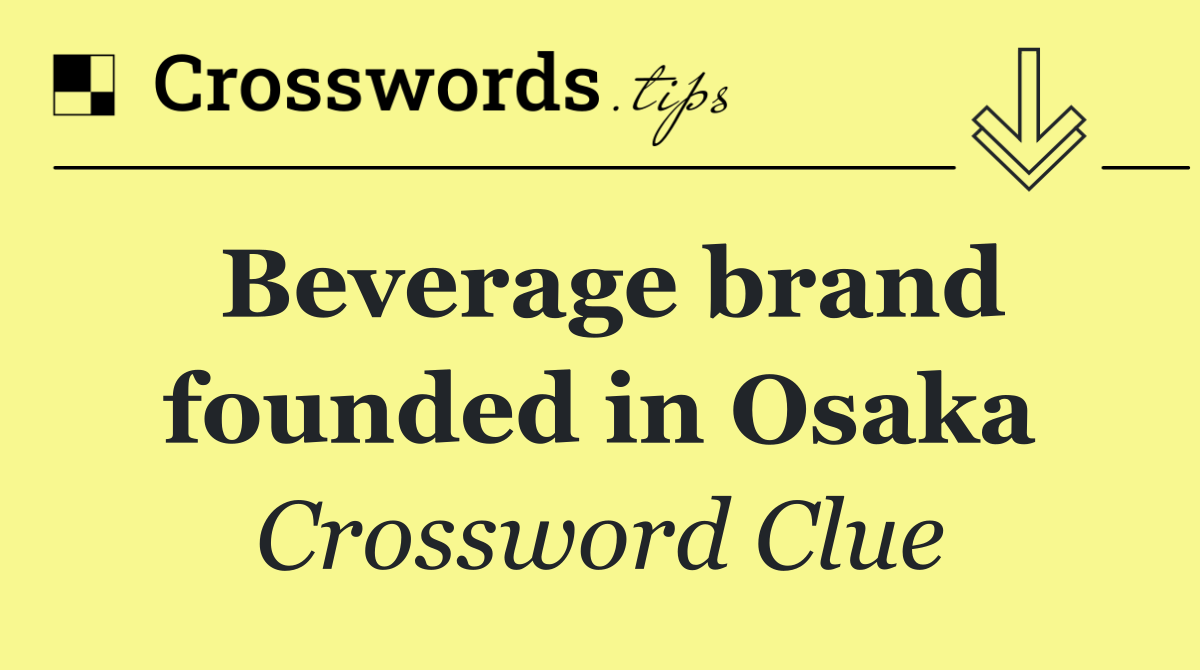 Beverage brand founded in Osaka
