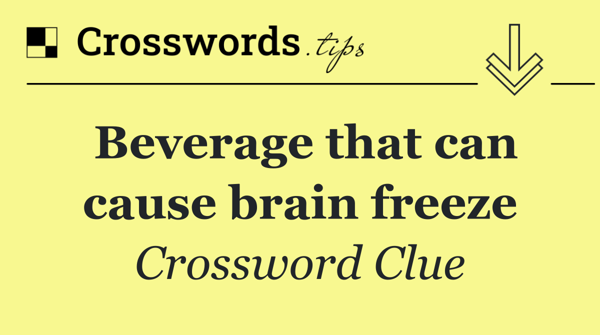Beverage that can cause brain freeze