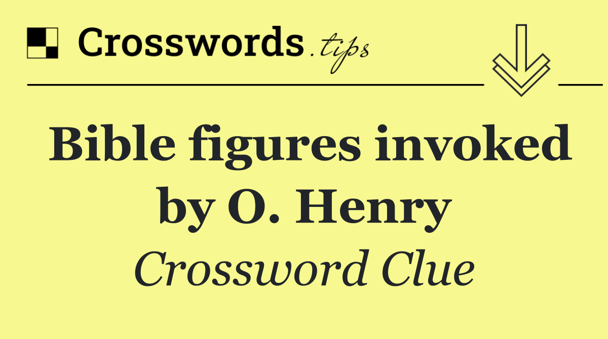 Bible figures invoked by O. Henry