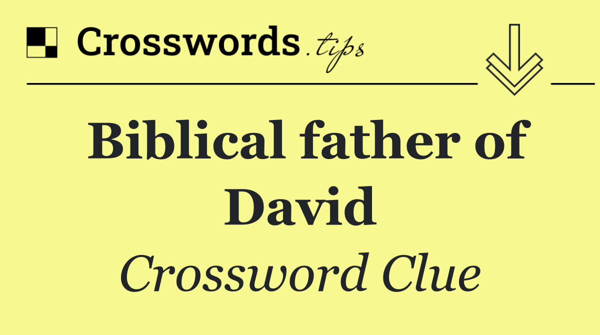 Biblical father of David