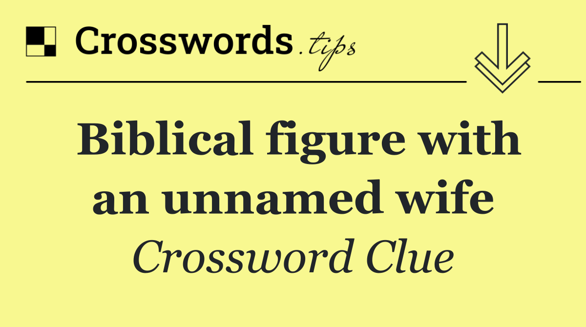 Biblical figure with an unnamed wife