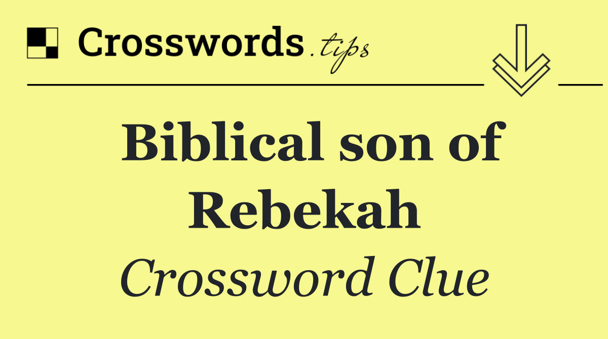 Biblical son of Rebekah