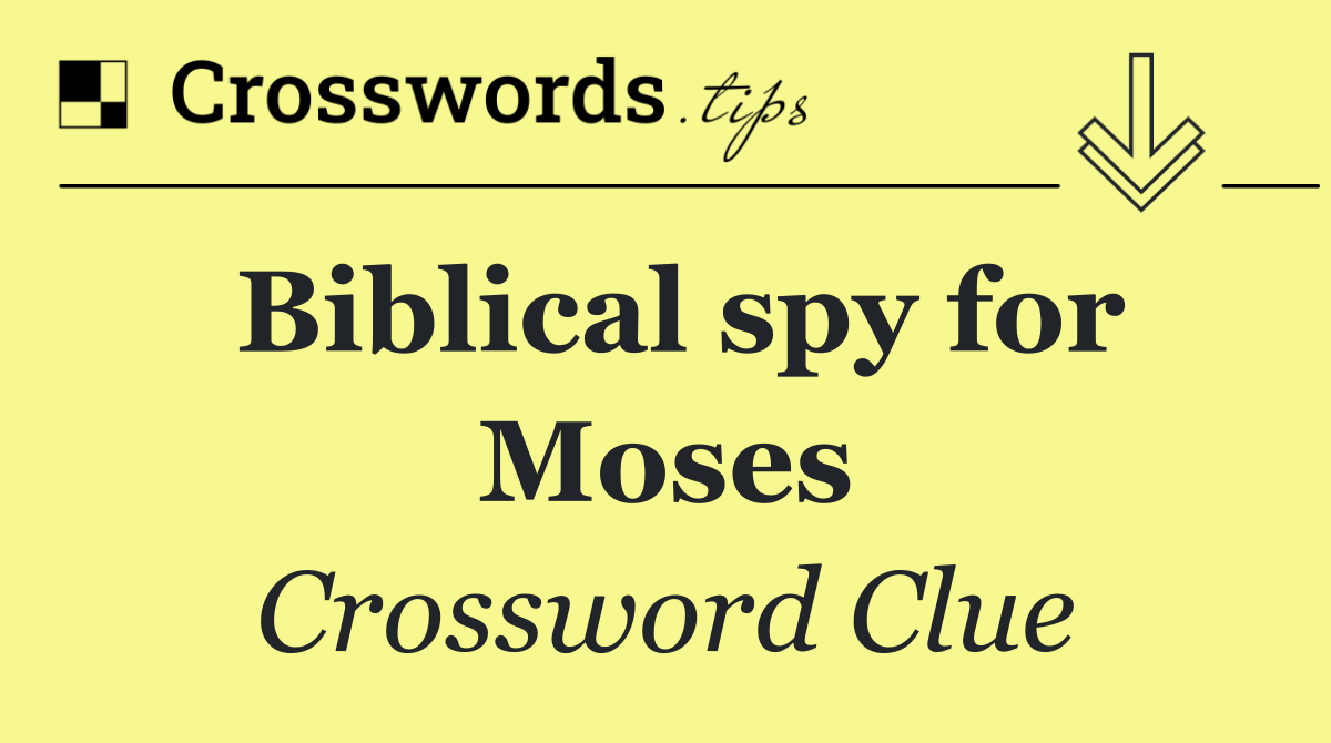 Biblical spy for Moses