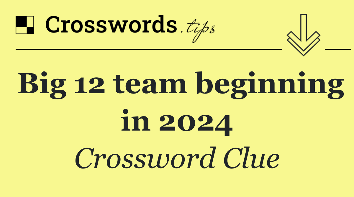 Big 12 team beginning in 2024