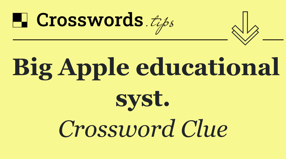 Big Apple educational syst.