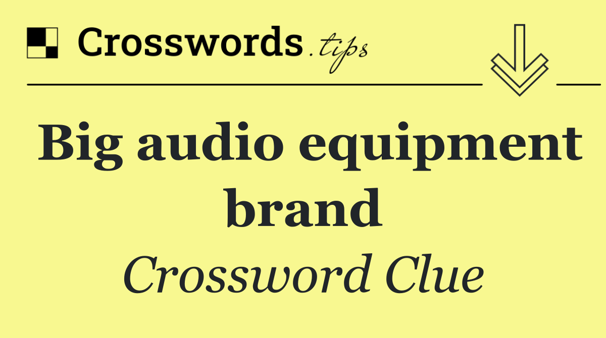 Big audio equipment brand