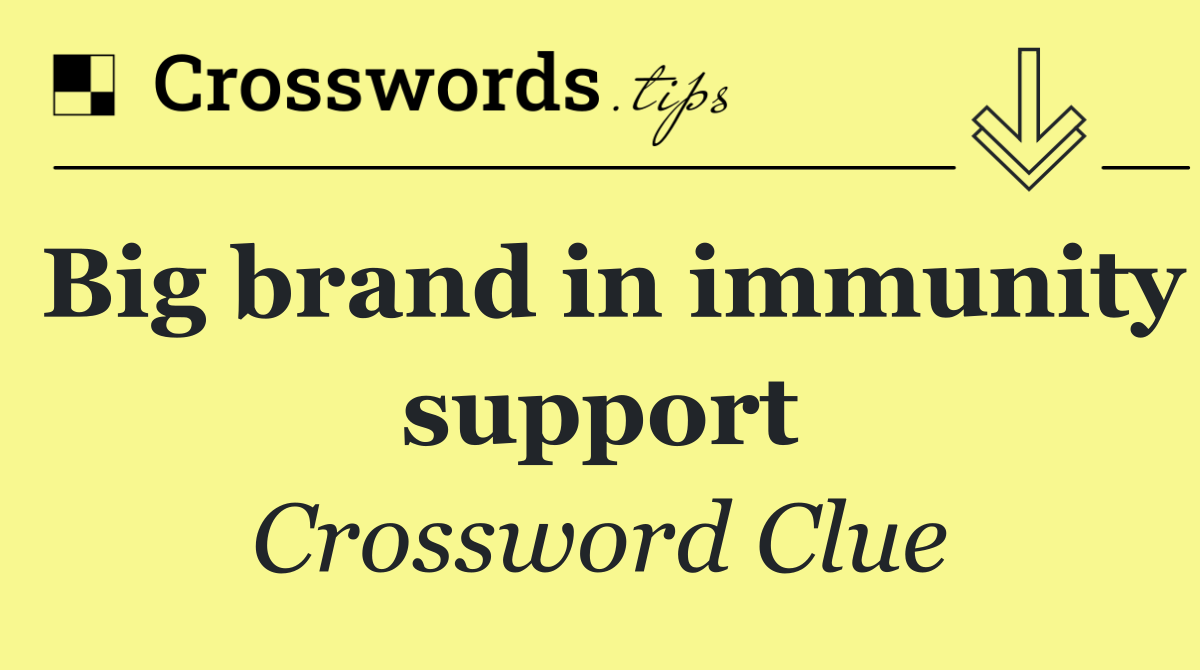 Big brand in immunity support