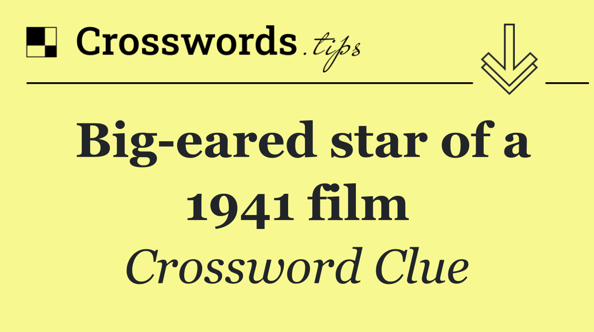 Big eared star of a 1941 film