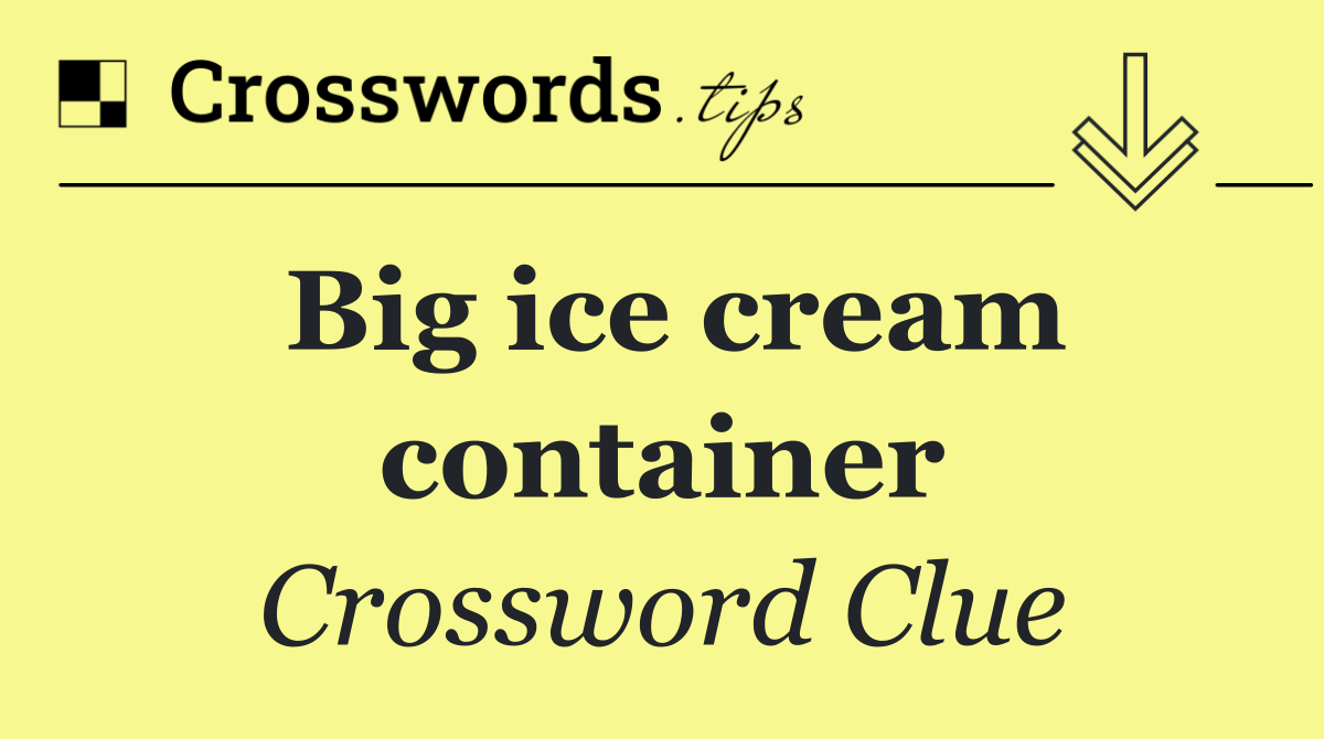 Big ice cream container