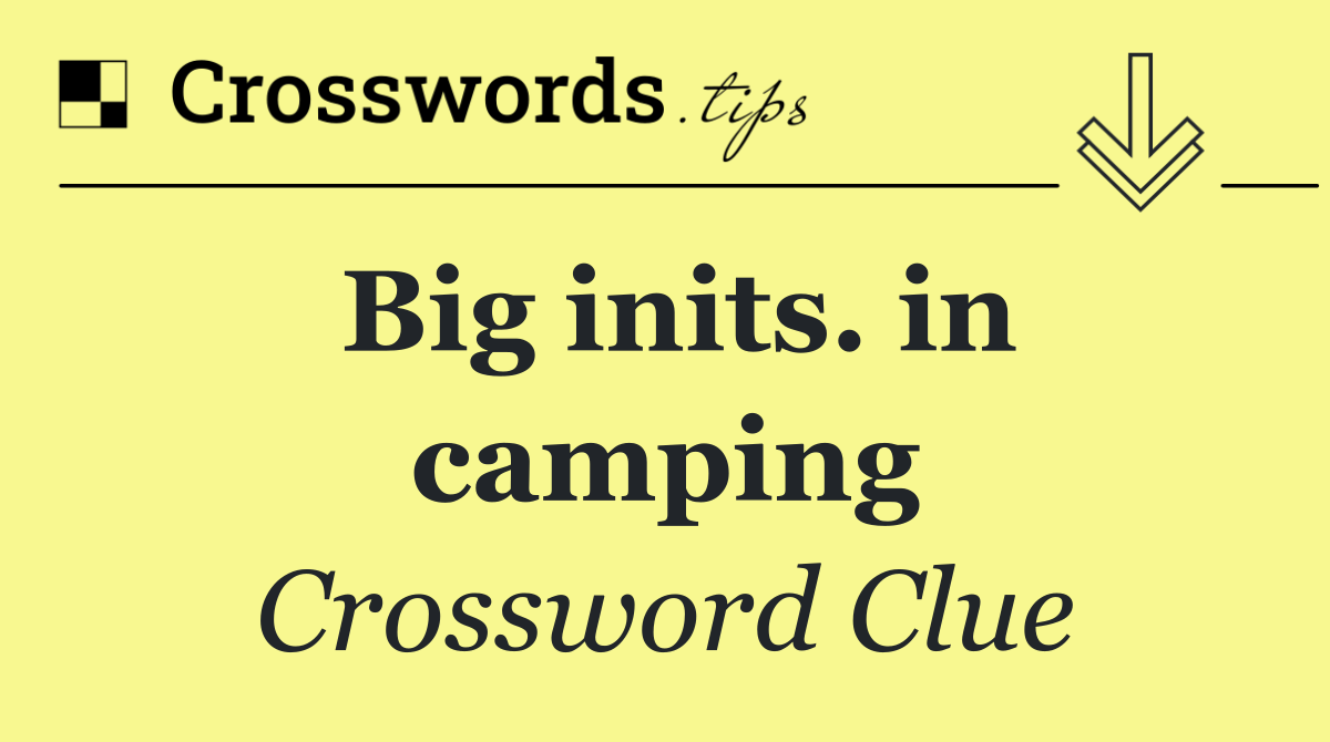 Big inits. in camping