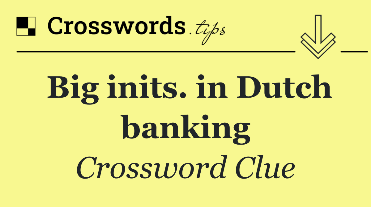 Big inits. in Dutch banking