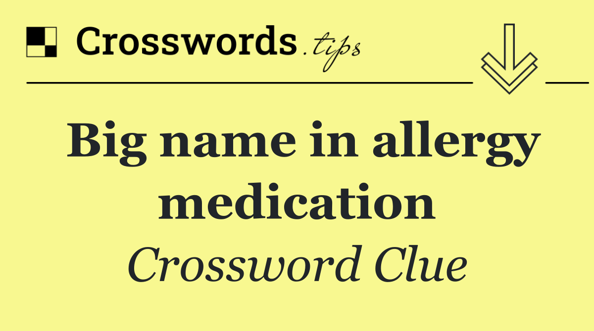 Big name in allergy medication