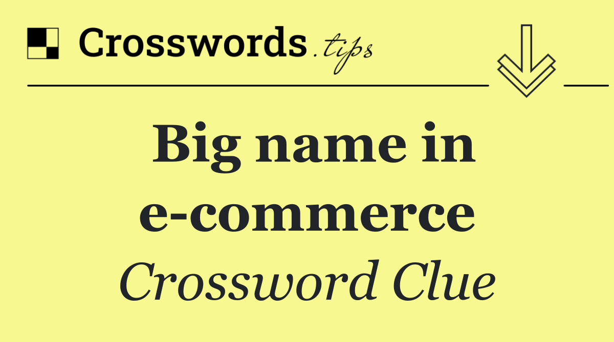 Big name in e commerce