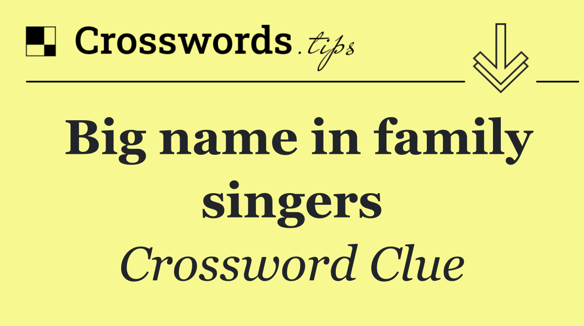 Big name in family singers