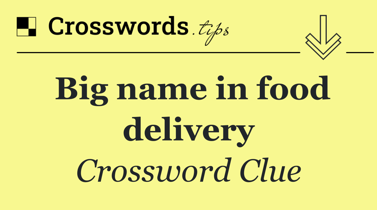 Big name in food delivery