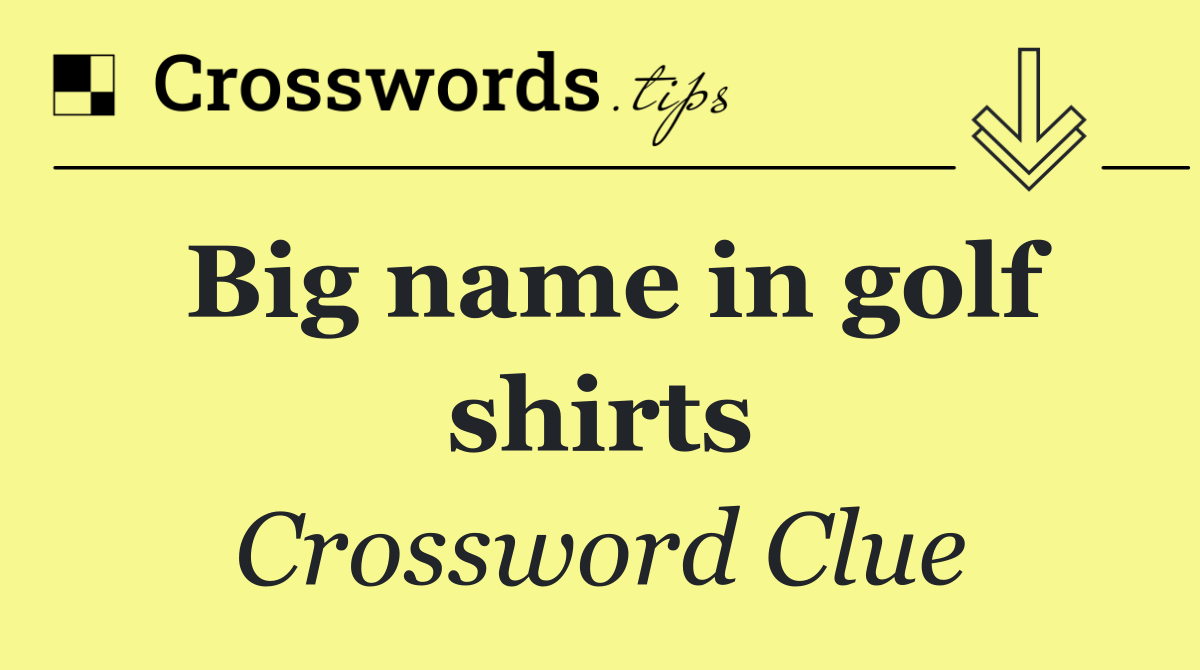 Big name in golf shirts