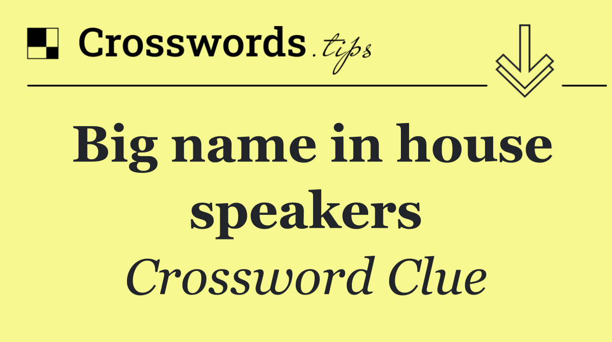 Big name in house speakers