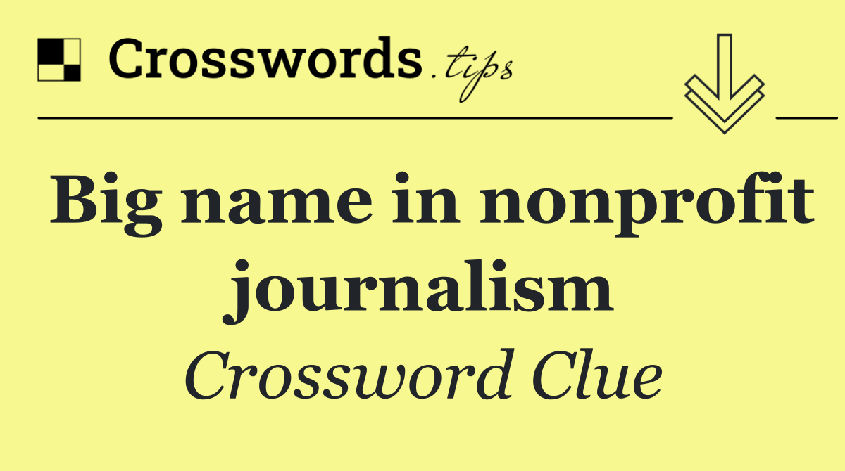 Big name in nonprofit journalism