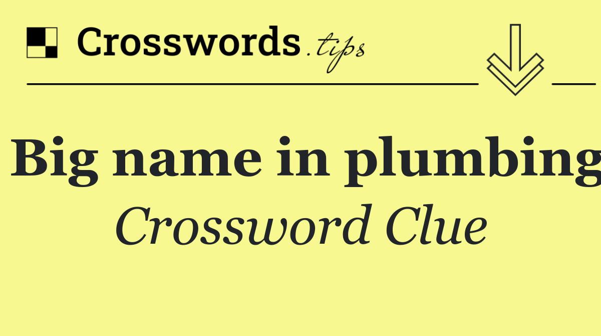 Big name in plumbing