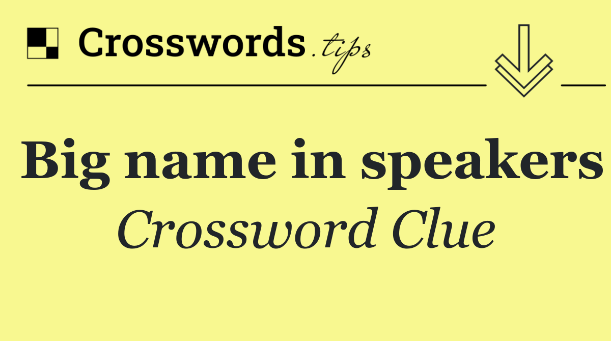 Big name in speakers