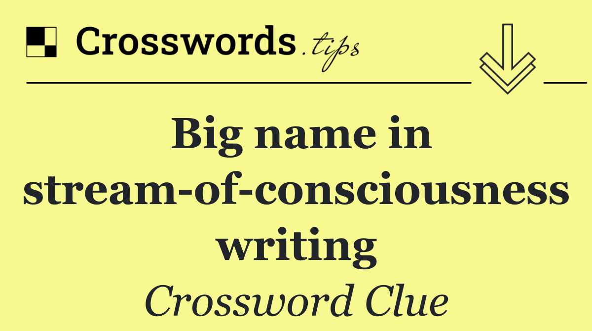 Big name in stream of consciousness writing