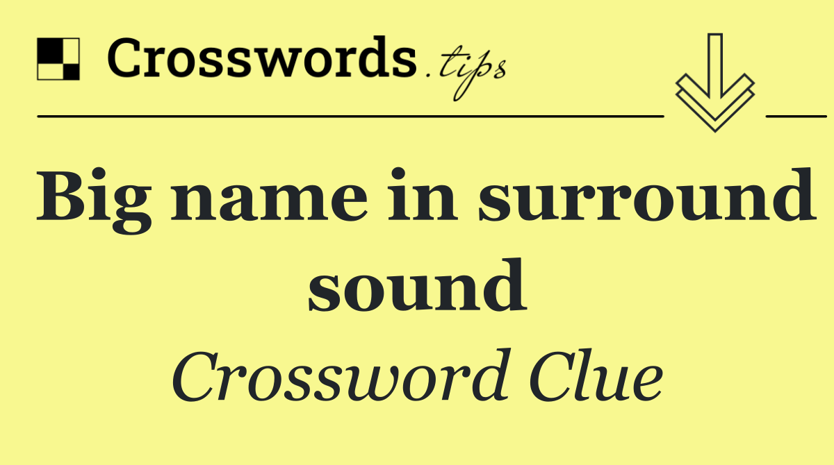 Big name in surround sound