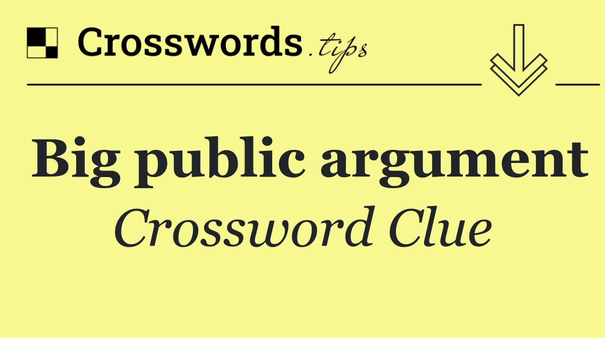 Big public argument