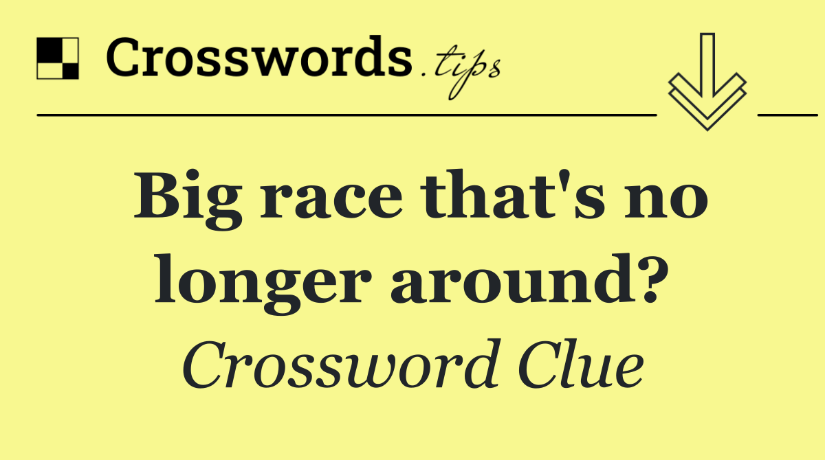 Big race that's no longer around?