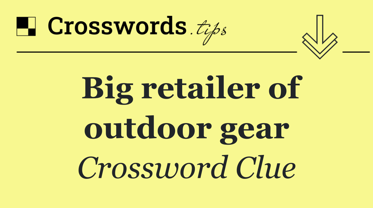 Big retailer of outdoor gear