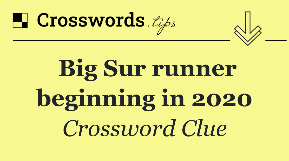 Big Sur runner beginning in 2020