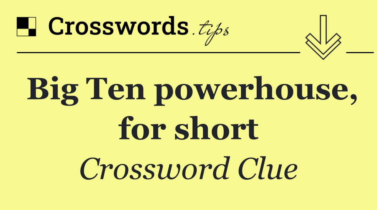 Big Ten powerhouse, for short